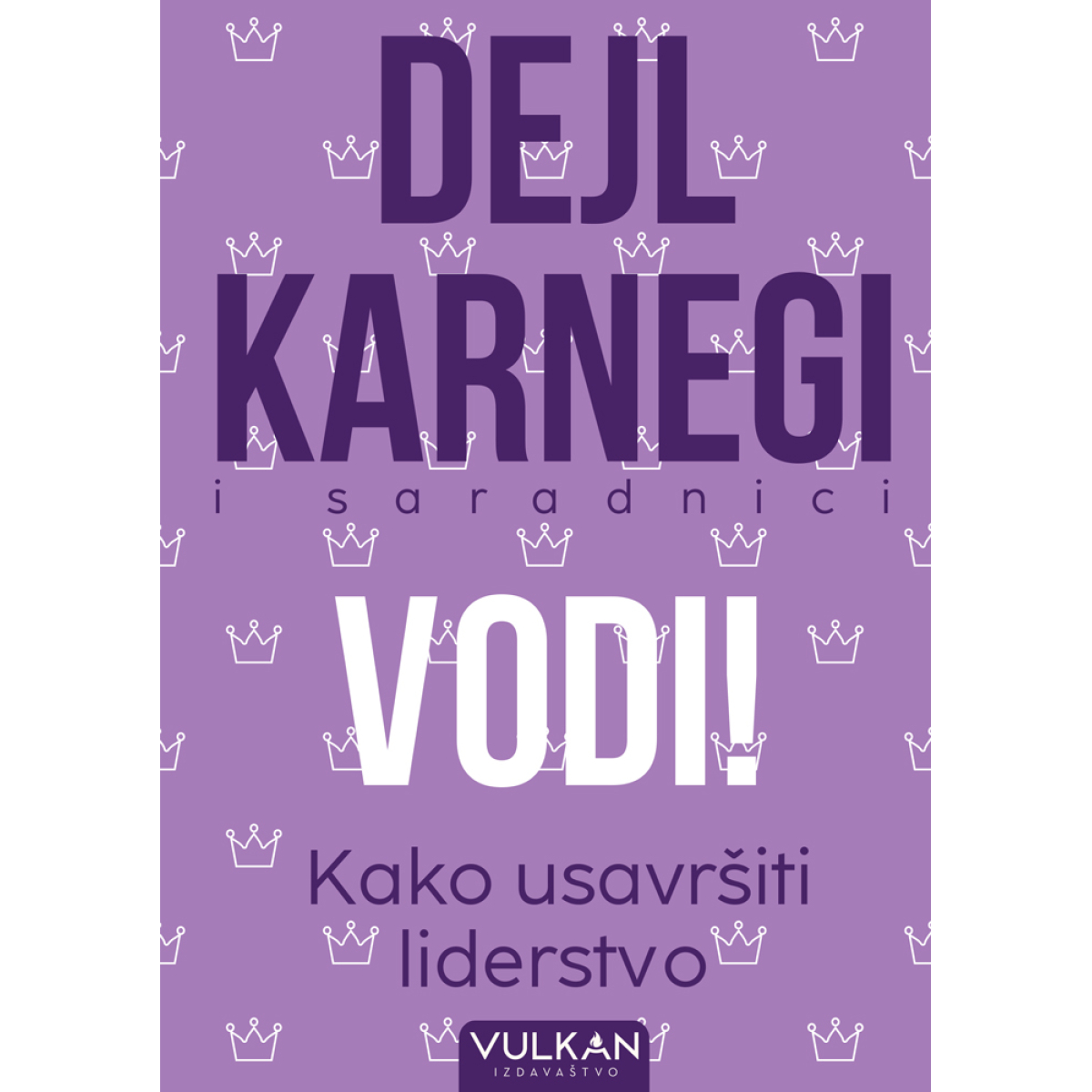 Vodi! Kako usavršiti liderstvo